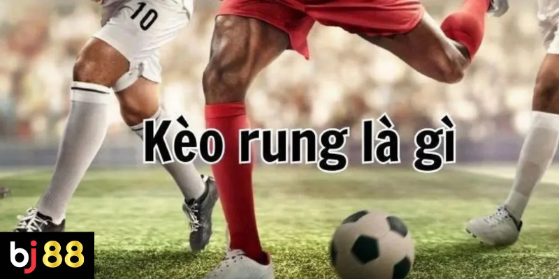 Chiến thuật bắt kèo rung cho người mới tìm hiểu 4 Áp Dụng Chiến Thuật Bắt Kèo Rung Tại BJ88